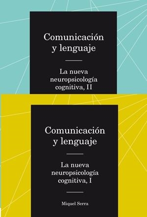 COMUNICACIÓN Y LENGUAJE. LA NUEVA NEUROPSICOLOGÍA COGNITIVA. OBRA COMPLETA | 9788447537563 | SERRA RAVENTÓS, MIQUEL