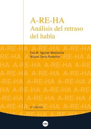 A-RE-HA. ANÁLISIS DEL RETRASO DEL HABLA | 9788447539512 | AGUILAR MEDIAVILLA, EVA M. / SERRA RAVENTÓS, MIQUEL