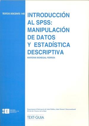 INTRODUCCIÓN AL SPSS: MANIPULACIÓN DE DATOS Y ESTADÍSTICA DESCRIPTIVA | 9788483380819 | MONEGAL FERRÁN, MARIONA