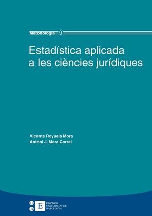 ESTADÍSTICA APLICADA A LES CIÈNCIES JURÍDIQUES | 9788483384138 | ROYUELA MORA, VICENTE / MORA CORRAL, ANTONIO JOSÉ