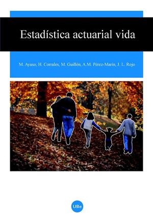 ESTADÍSTICA ACTUARIAL VIDA | 9788447531301 | CORRALES HERRERO, HELENA / PÉREZ MARÍN, ANA MARIA / ROJO GARCÍA, JOSÉ LUIS / GUILLEN ESTANY, MONTSER