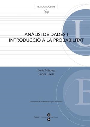 ANÀLISI DE DADES I INTRODUCCIÓ A LA PROBABILITAT | 9788447534524 | MÁRQUEZ CARRERAS, DAVID / ROVIRA ESCOFET, CARLES