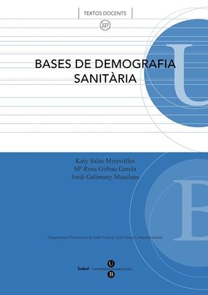 BASES DE DEMOGRAFIA SANITÀRIA | 9788447531547 | SALAS MIRAVITLLES, CATALINA / GALIMANY MASCLANS, JORDI / GIRBAU GARCIA, M. ROSA
