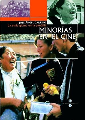 MINORÍAS EN EL CINE. LA ETNIA GITANA EN LA PANTALLA | 9788447526055 | GARRIDO, JOSÉ ÁNGEL
