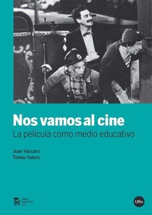 NOS VAMOS AL CINE. LA PELÍCULA COMO MEDIO EDUCATIVO | 9788447535477 | VALERO MARTÍNEZ, TOMÁS / VACCARO SÁNCHEZ, JUAN