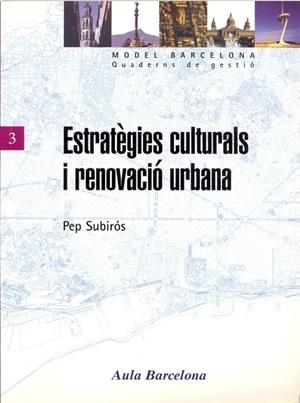 ESTRATÈGIES CULTURALS I RENOVACIÓ URBANA | 9788447522668 | TAMARIT MUR, JOSEP LLUIS