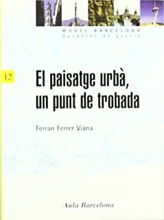 PAISATGE URBÀ, UN PUNT DE TROBADA, EL | 9788447525560 | FERRER VIANA, FERRAN