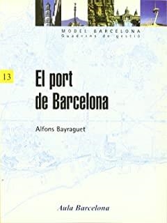 PORT DE BARCELONA, EL | 9788447527472 | BAYRAGUET, ALFONS