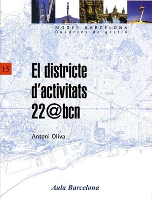 DISTRICTE D'ACTIVITATS 22@BCN | 9788447527588 | OLIVA, ANTONI
