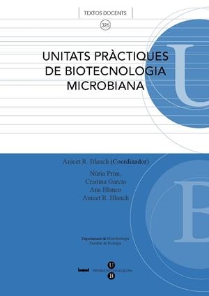 UNITATS PRÀCTIQUES DE BIOTECNOLOGIA MICROBIANA | 9788447531516 | BLANCH I GISBERT, ANICET R. / VV.AA.