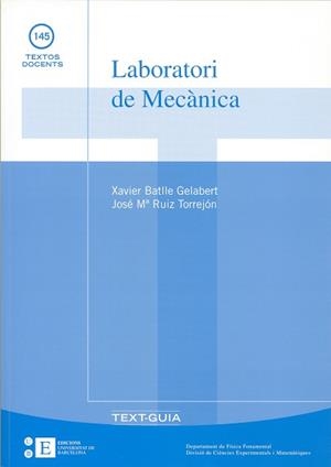 LABORATORI DE MECÀNICA | 9788483380925 | BATLLE GELABERT, XAVIER / RUIZ TORREJÓN, JOSÉ MARIA