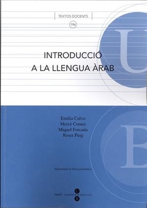 INTRODUCCIÓ A LA LLENGUA ÀRAB | 9788447529797 | FORCADA NOGUÉS, MIQUEL / PUIG AGUILAR, ROSER / CALVO LABARTA, EMILIA / COMES MAYMO, MERCÈ