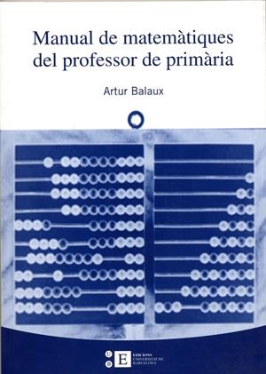 MANUAL DE MATEMÀTIQUES DEL PROFESSOR DE PRIMÀRIA | 9788483383827 | BALAUX CERVERA, ARTUR