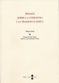 ASSAIGS SOBRE LA LITERATURA I LA TRADICIÓ CLÀSSICA | 9788447524532 | DOLÇ I DOLÇ, MIQUEL