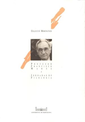 JORNADAS DE FILOLOGÍA. HOMENAJE AL PROFESOR FRANCISCO MARSÁ | 9788478753260 | VARIOS AUTORES