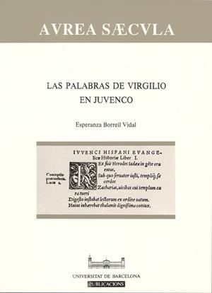 PALABRAS DE VIRGILIO EN JUVENCO, LAS | 9788478755608 | BORRELL VIDAL, ESPERANZA