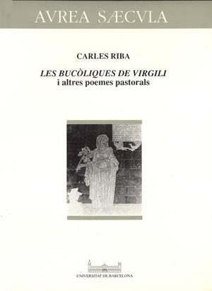BUCÒLIQUES DE VIRGILI I ALTRES POEMES PASTORALS, LES | 9788447505616 | RIBA, CARLES
