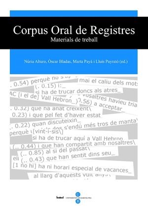 CORPUS ORAL DE REGISTRES. MATERIALS DE TREBALL  (LLIBRE + CD-ROM) | 9788447528127 | PAYÀ, MARTA / BLADAS MARTI, ÒSCAR / PAYRATÓ GIMÉNEZ, LLUIS / ALTURO MONNÉ, NÚRIA