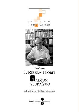 TARGUM Y JUDAÍSMO. PROFESOR J. RIBERA FLORIT | 9788447531080 | DIEZ MERINO, LUIS / GIRALT-LÓPEZ, ELISABET / RIBERA FLORIT, JOSEP