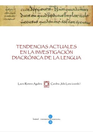 TENDENCIAS ACTUALES EN LA INVESTIGACIÓN DIACRÓNICA DE LA LENGUA. ACTAS VIII CONGRESO NACIONAL DE LA AJIHLE | 9788447533282 | ROMERO AGUILERA, LAURA / JULIÀ LUNA, CAROLINA