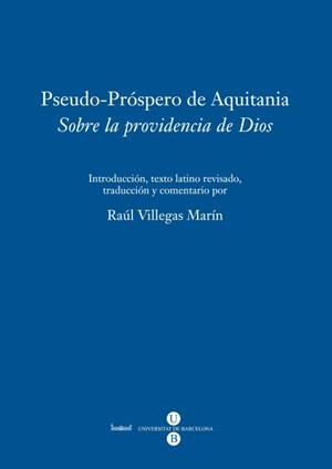 SOBRE LA PROVIDENCIA DE DIOS | 9788447534869 | DE AQUITANIA, PSEUDO-PRÓSPERO / VILLEGAS MARÍN, RAÚL