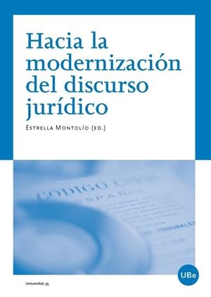 HACIA LA MODERNIZACIÓN DEL DISCURSO JURÍDICO | 9788447536092 | MONTOLÍO DURÁN, ESTRELLA