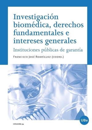 INVESTIGACIÓN BIOMÉDICA, DERECHOS FUNDAMENTALES E INTERESES GENERALES | 9788447536276 | RODRÍGUEZ PONTÓN, FRANCISCO JOSÉ