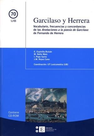 GARCILASO Y HERRERA. VOCABULARIO, FRECUENCIAS Y CONCORDANCIAS DE LAS ANOTACIONES A LA POESÍA DE GARCILASO DE FERNANDO DE HERRERA (LIBRO + CD) | 9788483384329 | NOFRE MAIZ, MONTSERRAT / PEPE SARNO, I. / ESPINILLA BUISÁN, EMPAR / REYES CANO, JOSÉ M.