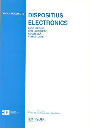 DISPOSITIUS ELECTRÒNICS | 9788483381816 | VILÀ ARBONÈS, ANNA M / MIRIBEL CATALÀ, PERE LLUÍS / CORNET CALVERAS, ALBERT / DIÉGUEZ BARRIENTOS, ÁN