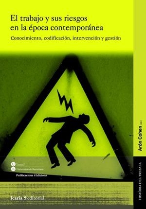 TRABAJO Y SUS RIESGOS EN LA ÉPOCA CONTEMPORÁNEA, EL | 9788447535842 | COHEN, ARÓN