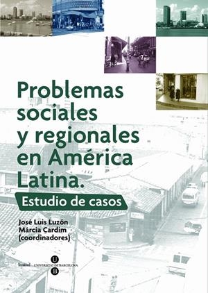PROBLEMAS SOCIALES Y REGIONALES EN AMÉRICA LATINA. ESTUDIO DE CASOS | 9788447533992 | CARDIM, MÁRCIA / LUZÓN BENEDICTO, JOSÉ LUÍS