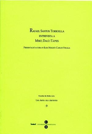 RAFAEL SANTOS TORROELLA ENTREVISTA A  MIRÓ, DALÍ I TÀPIES | 9788447526352 | NOGUÉ FONT, ÀLEX / VELILLA LON, CARLOS