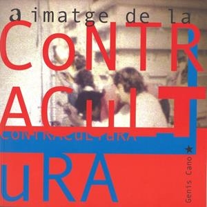 A IMATGE DE LA CONTRACULTURA | 9788447529070 | CANO SOLER, GENIS