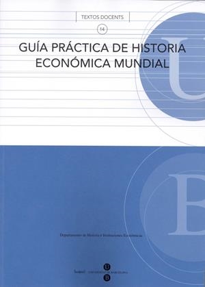 GUÍA PRÁCTICA DE HISTORIA ECONÓMICA MUNDIAL | 9788447529803 | TELLO ARAGAY, ENRIC