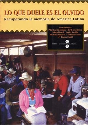LO QUE DUELE ES EL OLVIDO. EL QUE DOL ÉS L'OBLIT. (VI ENCUENTRO-DEBATE AMÉRICA LATINA AYER Y HOY) | 9788447519330 | GARCÍA JORDÁN, PILAR