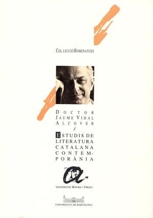 ESTUDIS DE LITERATURA CATALANA CONTEMPORÀNIA. HOMENATGE AL PROFESOR JAUME VIDAL ALCOVER | 9788478759972 | SUNYER, MAGÍ / ANGUERA, PERE