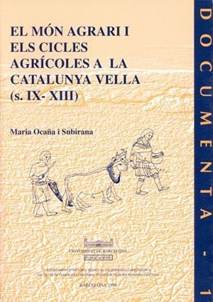 MÓN AGRARI I ELS CICLES AGRÍCOLES A LA CATALUNYA VELLA (S.IX-XIII) | 9788447519255 | OCAÑA I SUBIRANA, MARIA