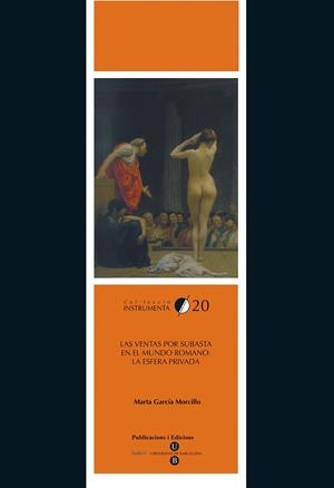 VENTAS POR SUBASTA EN EL MUNDO ROMANO, LAS : LA ESFERA PRIVADA | 9788447530175 | GARCÍA MORCILLO, MARTA