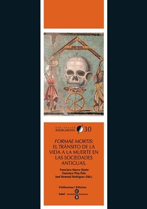 FORMAE MORTIS: EL TRÁNSITO DE LA VIDA A LA MUERTE EN LAS SOCIEDADES ANTIGUAS | 9788447533527 | MARCO SIMÓN, FRANCISCO / PINA POLO, FRANCISCO / REMESAL RODRÍGUEZ, JOSÉ
