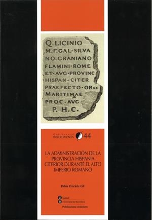 ADMINISTRACIÓN DE LA PROVINCIA HISPANIA CITERIOR DURANTE EL ALTO IMPERIO ROMANO, LA | 9788447537709 | OZCÁRIZ GIL, PABLO