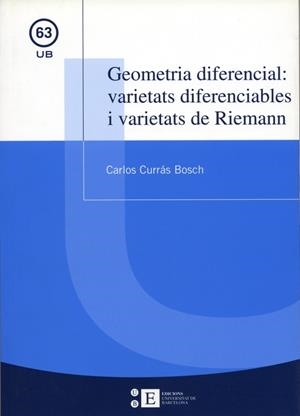 GEOMETRIA DIFERENCIAL: VARIETATS DIFERENCIABLES I VARIETATS DE RIEMANN | 9788483383773 | CURRÁS BOSCH, CARLOS MANUEL