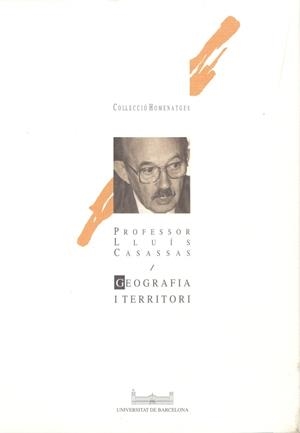GEOGRAFIA I TERRITORI. HOMENATGE AL PROFESSOR LLUÍS CASASSAS | 9788447503728 | VILÀ I VALENTÍ, JOAN