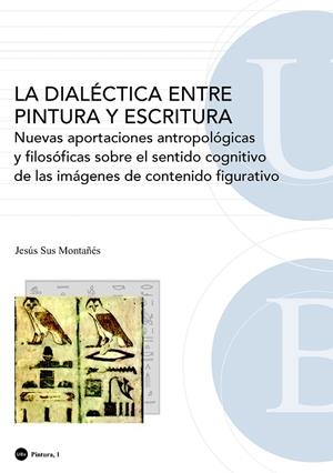 DIALÉCTICA ENTRE PINTURA Y ESCRITURA, LA | 9788447531790 | SUS MONTAÑÉS, JESÚS