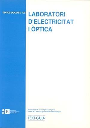 LABORATORI D'ELECTRICITAT I ÒPTICA | 9788483381632 | DEPT. FÍSICA APLICADA I ÒPTICA