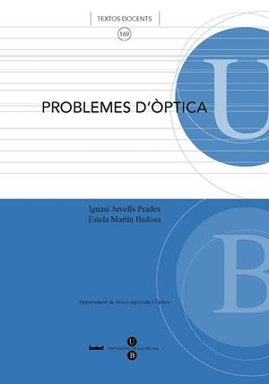 PROBLEMES D'ÒPTICA | 9788447531363 | JUVELLS PRADES, IGNASI / MARTÍN BADOSA, ESTELA