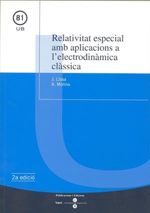 RELATIVITAT ESPECIAL AMB APLICACIONS A L'ELECTRODINÀMICA CLÀSSICA | 9788447530137 | LLOSA CARRASCO, JOSEP / MOLINA COMPTE, ALFRED