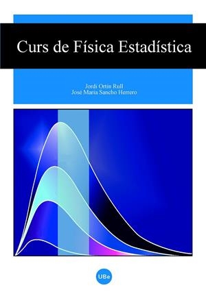 CURS DE FÍSICA ESTADÍSTICA | 9788447529131 | ORTÍN RULL, JORDI / SANCHO HERRERO, JOSÉ Mª