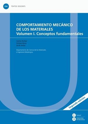 COMPORTAMIENTO MECÁNICO DE LOS MATERIALES. VOLUMEN 1: CONCEPTOS FUNDAMENTALES | 9788447536269 | ROCA VALLMAJOR, ANTONI / NÚÑEZ ALVAREZ, CARLOS / JORBA I PEIRÓ, JORDI