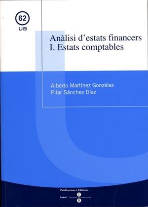 ANÀLISI D'ESTATS FINANCERS I. ESTATS COMPTABLES | 9788447528073 | MARTINEZ GONZALEZ, ALBERTO / SÁNCHEZ DÍAZ, PILAR