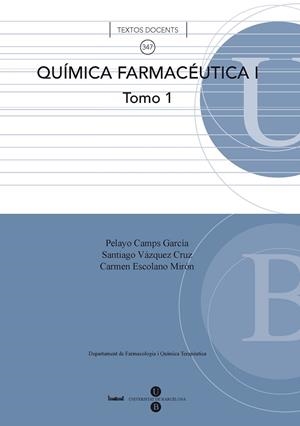 QUÍMICA FARMACÉUTICA I. TOMO 1. | 9788447534173 | ESCOLANO MIRÓN, CARMEN / VÁZQUEZ CRUZ, SANTIAGO / CAMPS GARCÍA, PELAYO